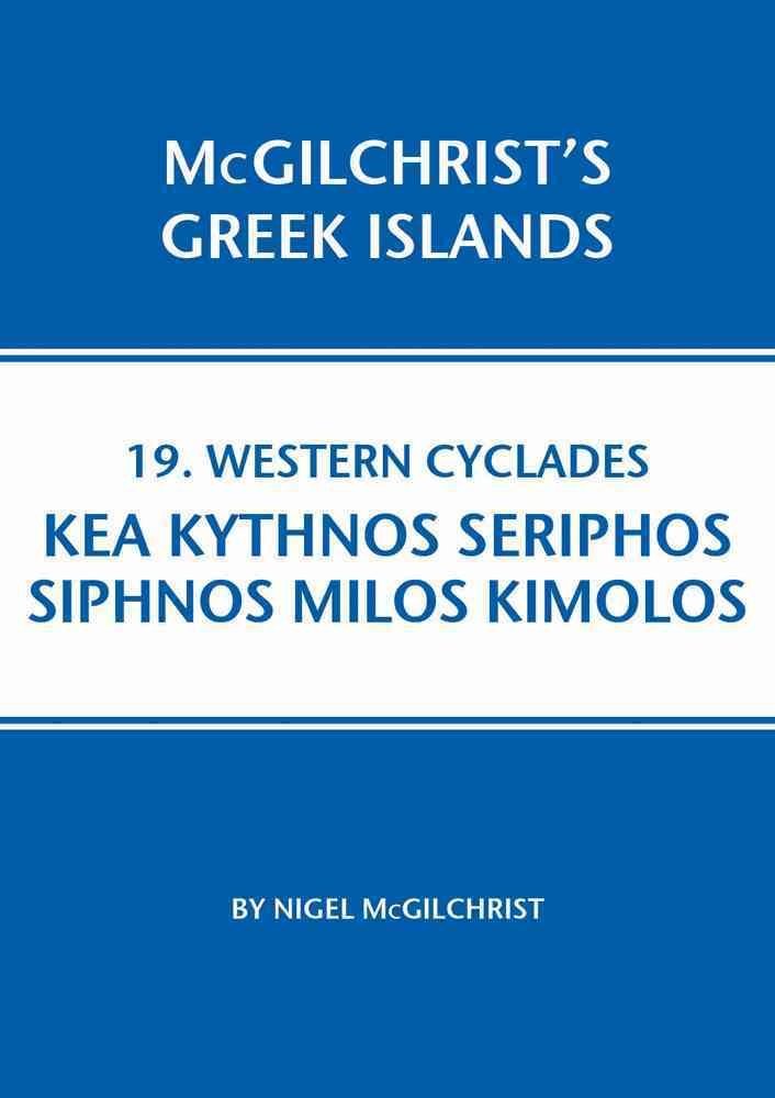 Western Cyclades: Kea, Gyaros & Makronisos, Kythnos, Seriphos, Siphnos, Milos, Kimolos & Polyaigos (McGilchrist's Greek Islands) - 9723