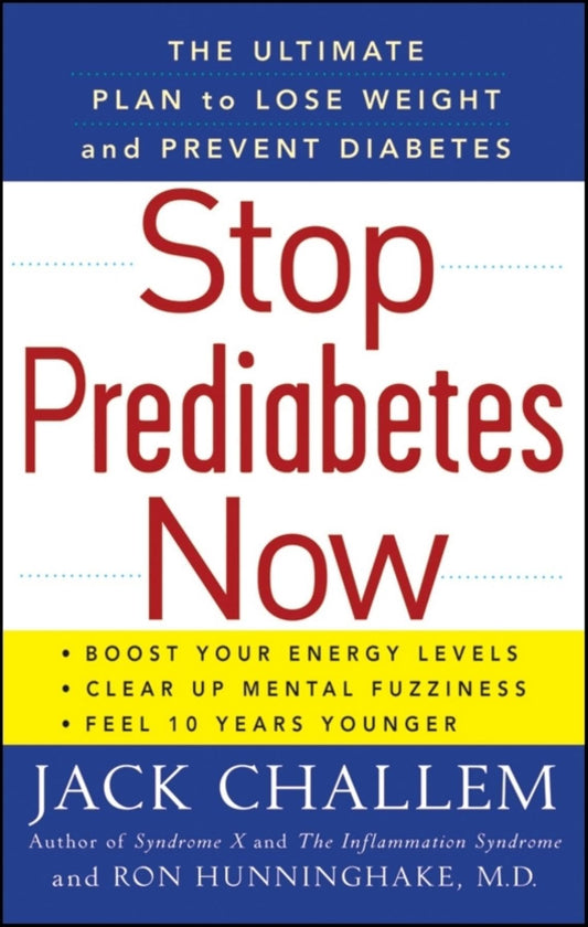 Stop Prediabetes Now: The Ultimate Plan to Lose Weight and Prevent Diabetes - 3985