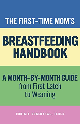 The First-Time Mom's Breastfeeding Handbook: A Step-by-Step Guide from First Latch to Weaning (First-Time Mom's Handbook) - 567