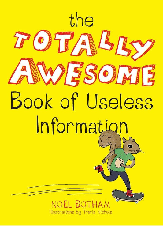 The Totally Awesome Book of Useless Information - 7778