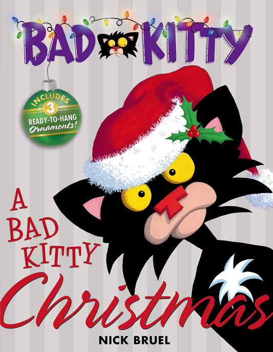 A Bad Kitty Christmas: Includes Three Ready-to-Hang Ornaments! - 1481