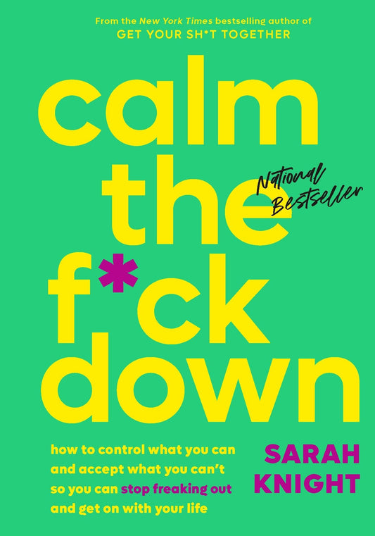 Calm the F*ck Down: How to Control What You Can and Accept What You Can't So You Can Stop Freaking Out and Get On With Your Life (A No F*cks Given Guide) - 5035