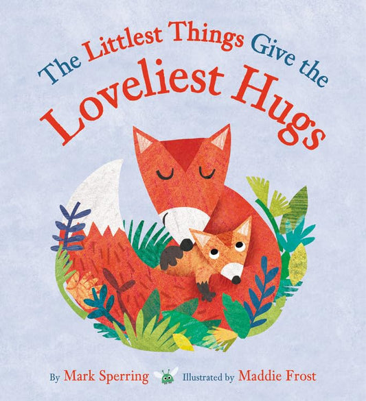 The Littlest Things Give the Loveliest Hugs - 8422