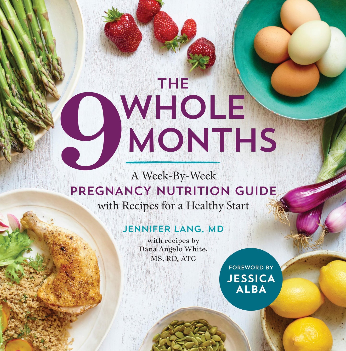 The Whole 9 Months: A Week-By-Week Pregnancy Nutrition Guide with Recipes for a Healthy Start - 3348