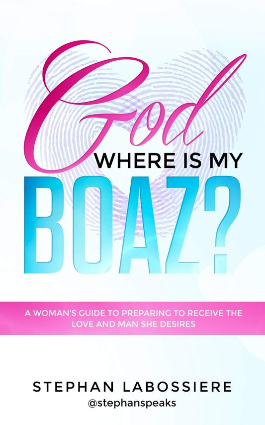 God Where Is My Boaz?: A woman's guide to understanding what's hindering her from receiving the love and man she deserves - 7268