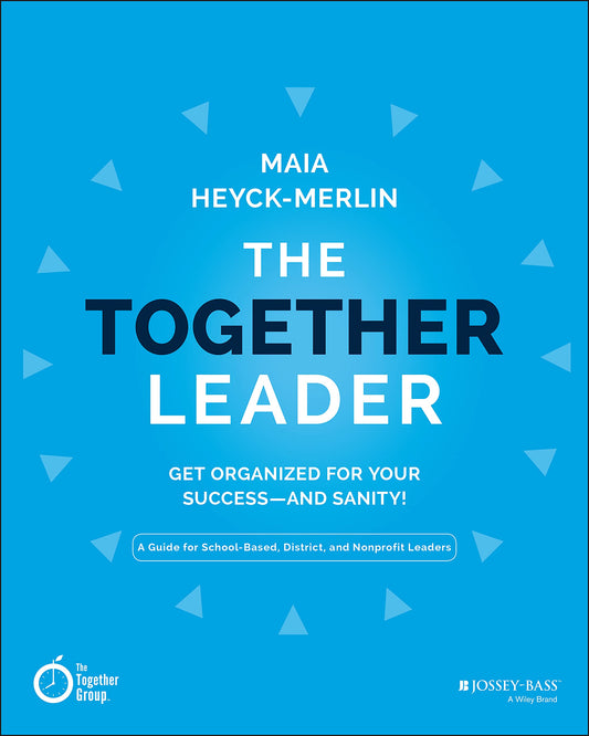 The Together Leader: Get Organized for Your Success - and Sanity! - 8069