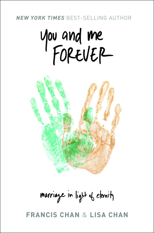 You and Me Forever: Marriage in Light of Eternity - 7612