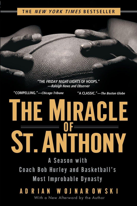 The Miracle of St. Anthony: A Season with Coach Bob Hurley and Basketball's Most Improbable Dynasty - 7204