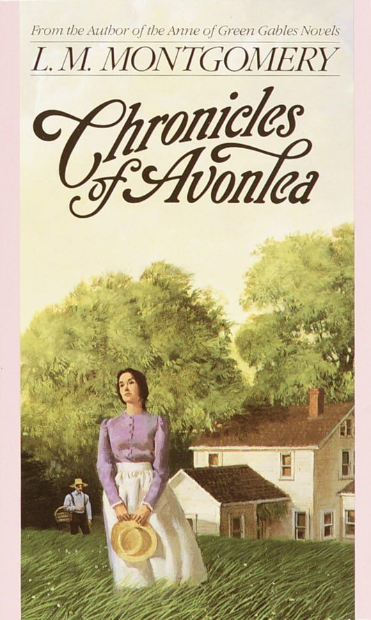 Chronicles of Avonlea (L.M. Montgomery Books) - 7582