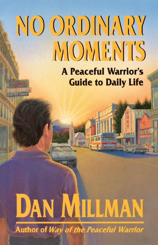 No Ordinary Moments: A Peaceful Warrior's Guide to Daily Life (Millman, Dan) - 6750