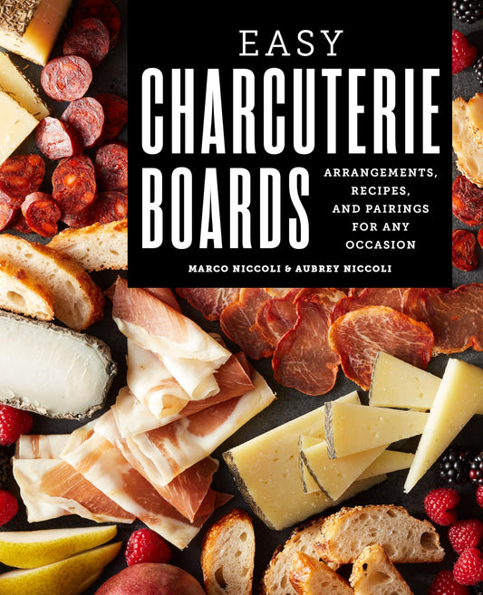 Easy Charcuterie Boards: Arrangements, Recipes, and Pairings for Any Occasion - 2406