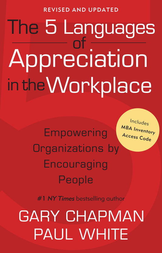 The 5 Languages of Appreciation in the Workplace: Empowering Organizations by Encouraging People - 4089