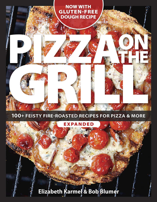 Pizza on the Grill: 100+ Feisty Fire-Roasted Recipes for Pizza & More - 421
