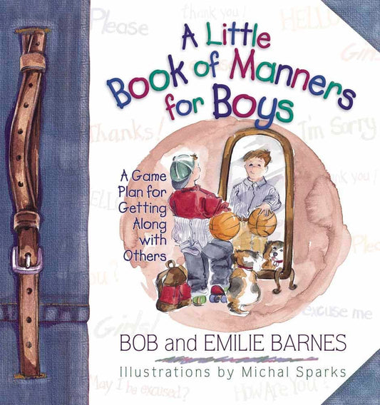 A Little Book of Manners for Boys: A Game Plan for Getting Along with Others - 5852