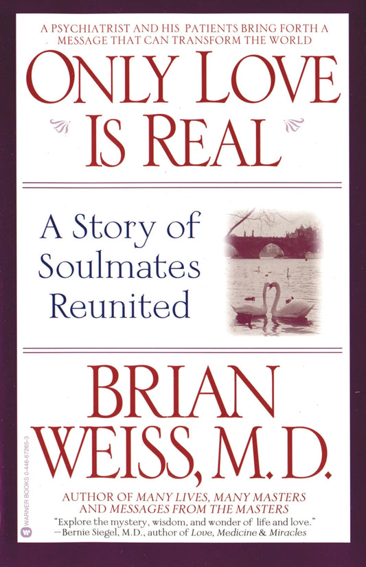 Only Love Is Real: A Story of Soulmates Reunited - 5620