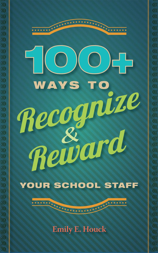 100+ Ways to Recognize and Reward Your School Staff - 1724