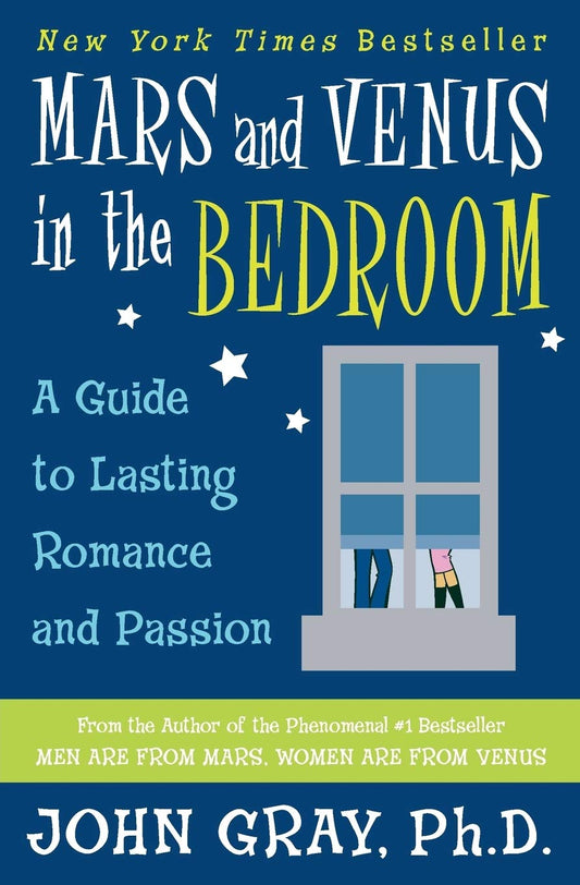 Mars and Venus in the Bedroom: A Guide to Lasting Romance and Passion - 1532