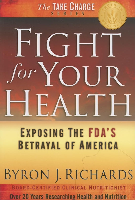 Fight for Your Health: Exposing the FDA's Betrayal of America - 8439