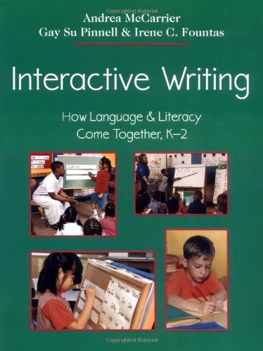 Interactive Writing: How Language & Literacy Come Together, K-2 (F&P Professional Books and Multimedia) - 6606