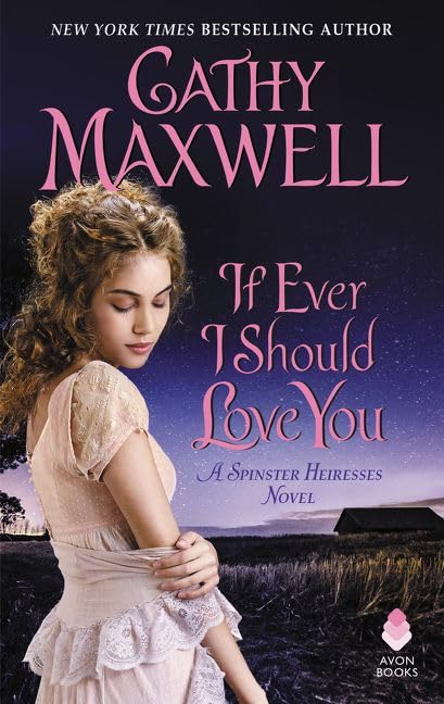 If Ever I Should Love You: A Spinster Heiresses Novel (The Spinster Heiresses, 1) - 3643