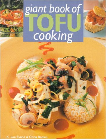 Giant Book Of Tofu Cooking: 350 Delicious & Healthful Recipes - 6676