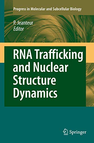 RNA Trafficking and Nuclear Structure Dynamics (Progress in Molecular and Subcellular Biology, 35) - 577
