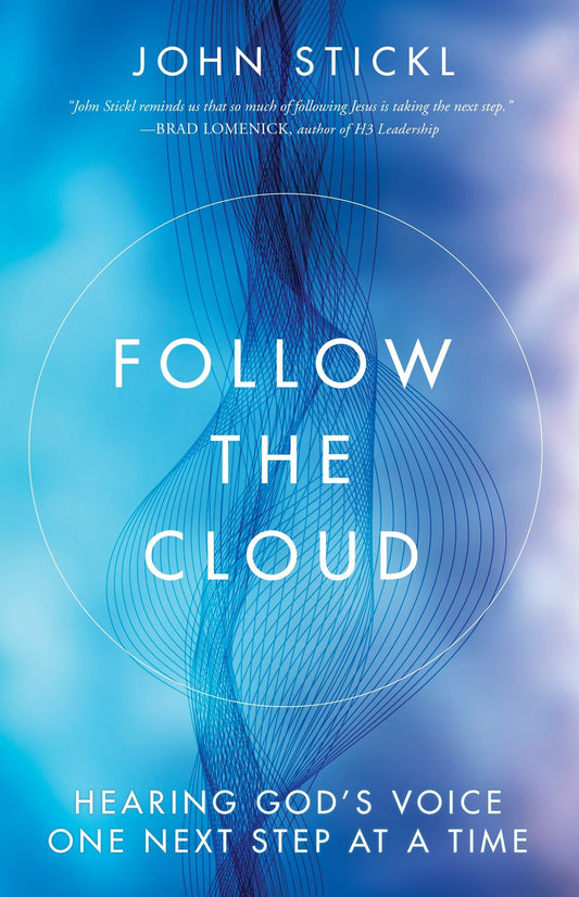 Follow the Cloud: Hearing God's Voice One Next Step at a Time - 9685