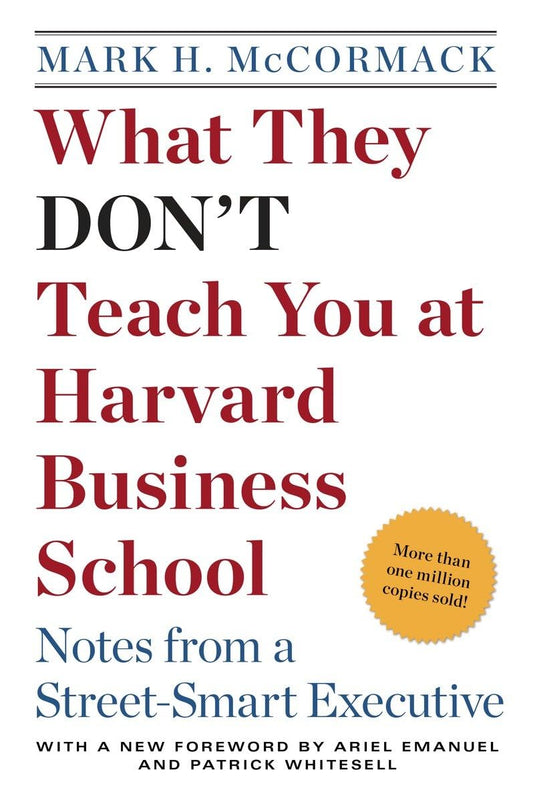 What They Don't Teach You at Harvard Business School: Notes from a Street-smart Executive - 3729