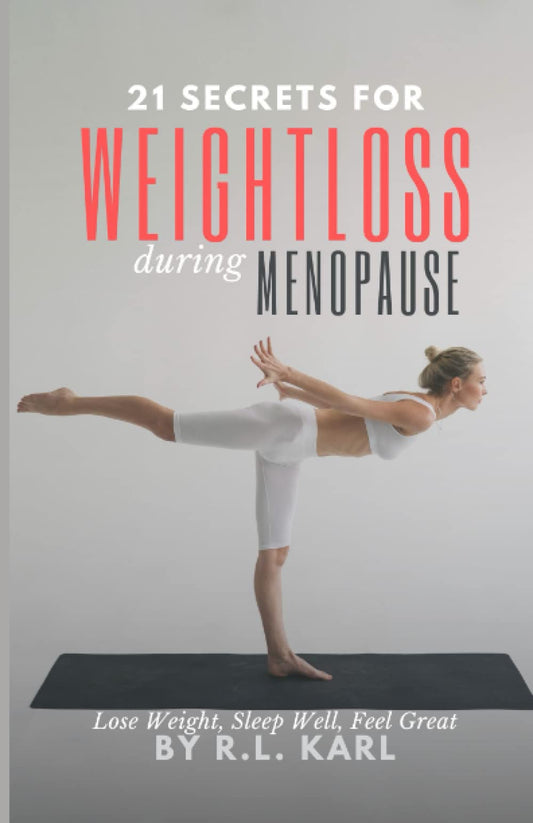 21 Secrets For Weight Loss During Menopause: The Essential Guide To Losing Weight & Feeling Great During and After Menopause - 9373