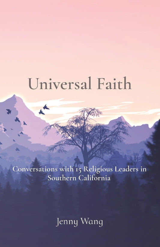 Universal Faith: Conversations with 15 Religious Leaders in Southern California - 3548