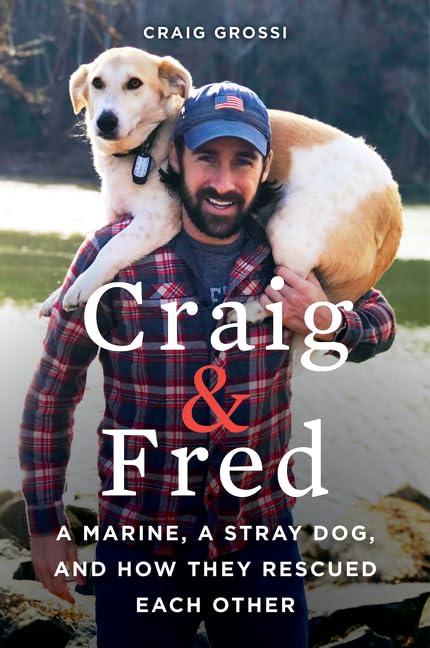 Craig & Fred: A Marine, A Stray Dog, and How They Rescued Each Other - 7124