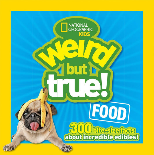 Weird But True Food: 300 Bite-size Facts About Incredible Edibles - 4289