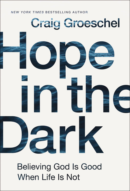Hope in the Dark: Believing God Is Good When Life Is Not - 5041