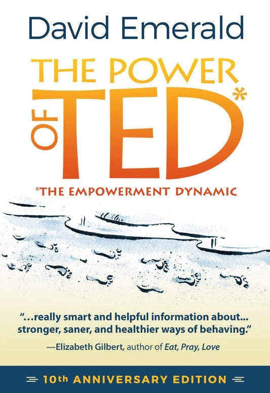 The Power of TED* (*The Empowerment Dynamic): 10th Anniversary Edition - 5624