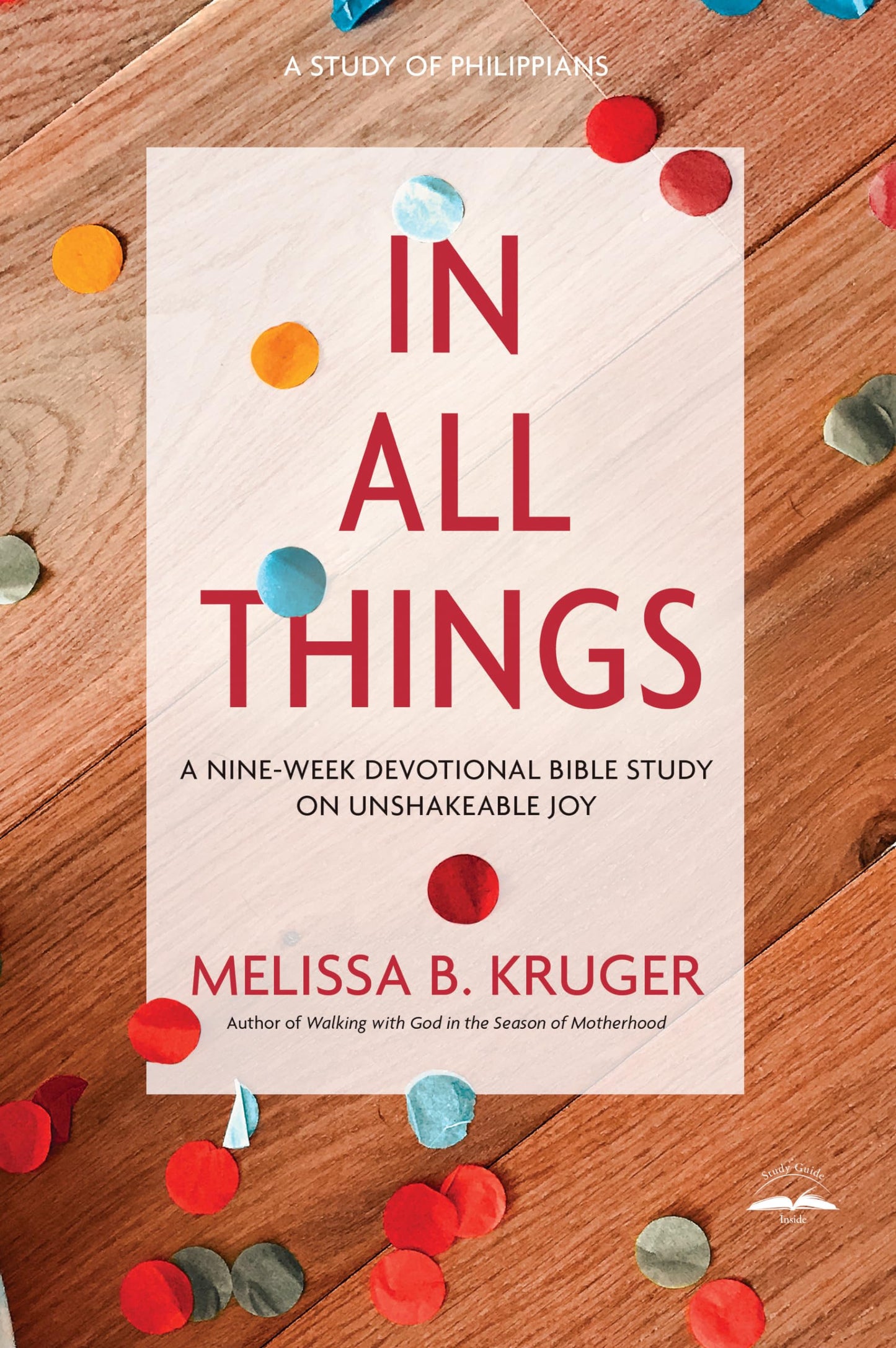In All Things: A Nine-Week Devotional Bible Study on Unshakeable Joy - 638