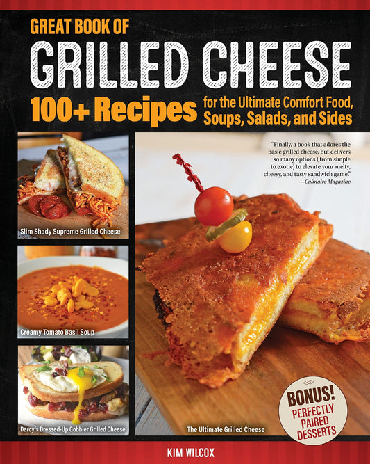 Great Book of Grilled Cheese: 100+ Recipes for the Ultimate Comfort Food, Soups, Salads, and Sides (Fox Chapel Publishing) Cookbook - Delicious Sandwiches, Toasties, and More with Simple Ingredients - 6669