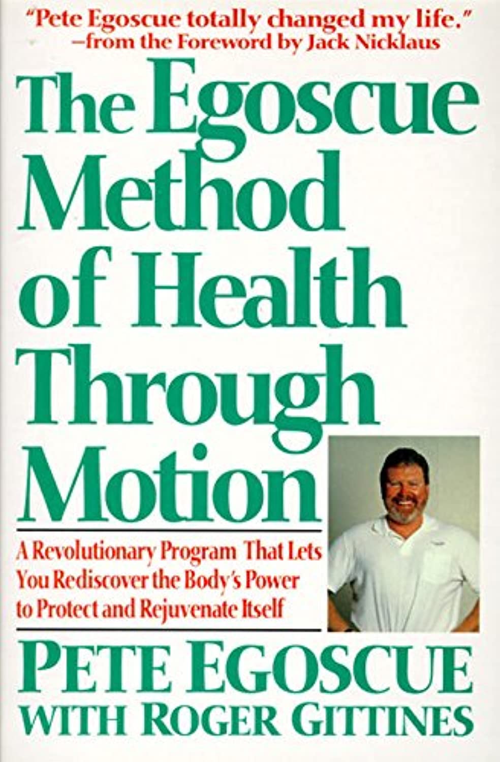 The Egoscue Method of Health Through Motion: Revolutionary Program That Lets You Rediscover the Body's Power to Rejuvenate It - 3893