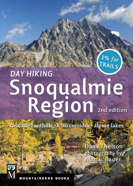 Day Hiking Snoqualmie Region: Cascade Foothills * I90 Corridor * Alpine Lakes, 2nd Edition - 7439