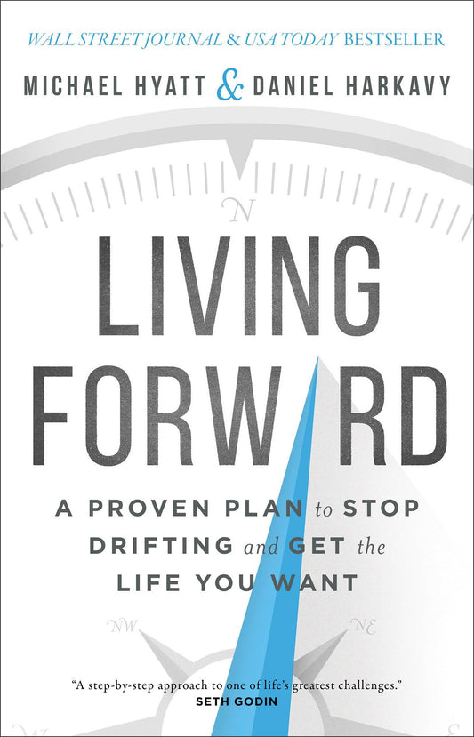 Living Forward: A Proven Plan to Stop Drifting and Get the Life You Want - 1642