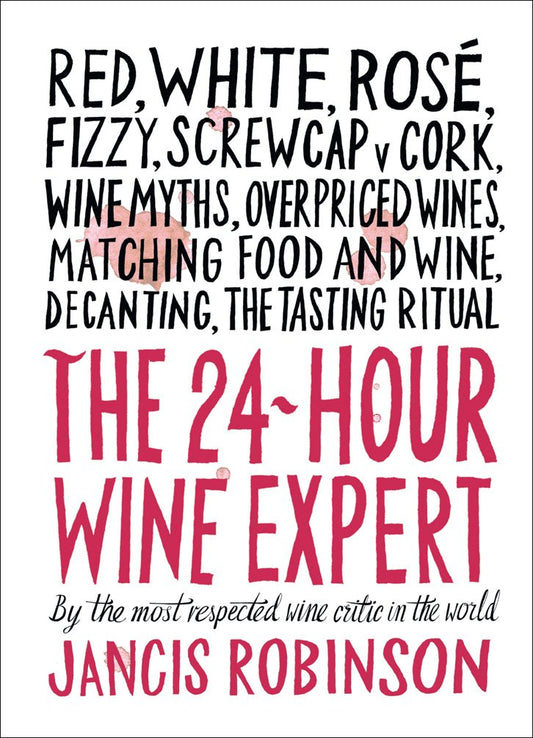 The 24-Hour Wine Expert: A Guide to the Many Kinds and Flavors of Wine - 6292