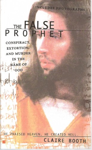 The False Prophet: Conspiracy, Extortion, And Murder In The Name Of God - 6255