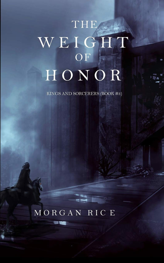 The Weight of Honor (Kings and Sorcerers--Book 3) - 9055