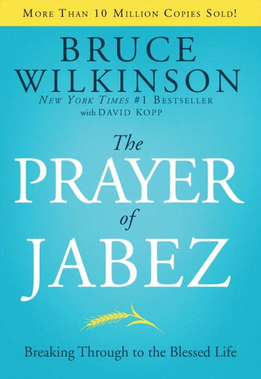 The Prayer of Jabez: Breaking Through to the Blessed Life (Breakthrough Series) - 2312