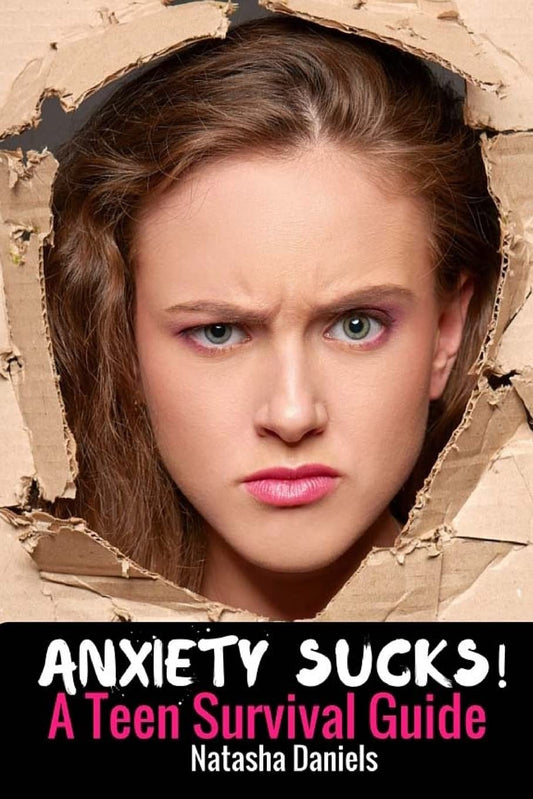 Anxiety Sucks! A Teen Survival Guide - 4170