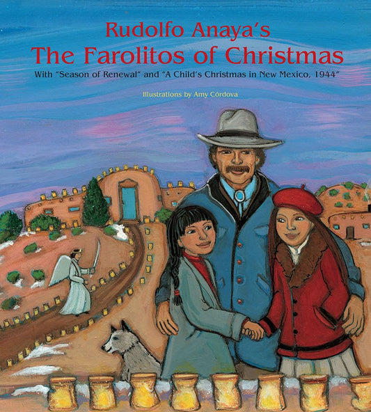Rudolfo Anaya's The Farolitos of Christmas: With "Season of Renewal" and "A Child's Christmas in New Mexico, 1944" - 2184