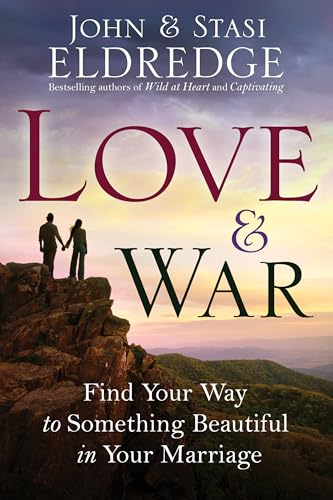 Love and War: Find Your Way to Something Beautiful in Your Marriage - 9409