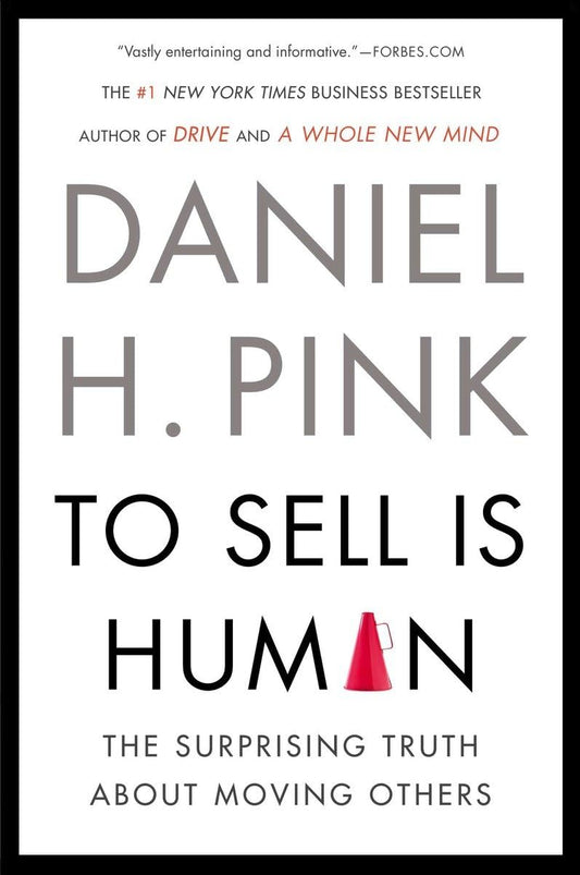 To Sell Is Human: The Surprising Truth About Moving Others - 6741