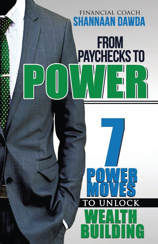 From Paychecks to Power: 7 Power Moves to Unlock Wealth Building - 8651