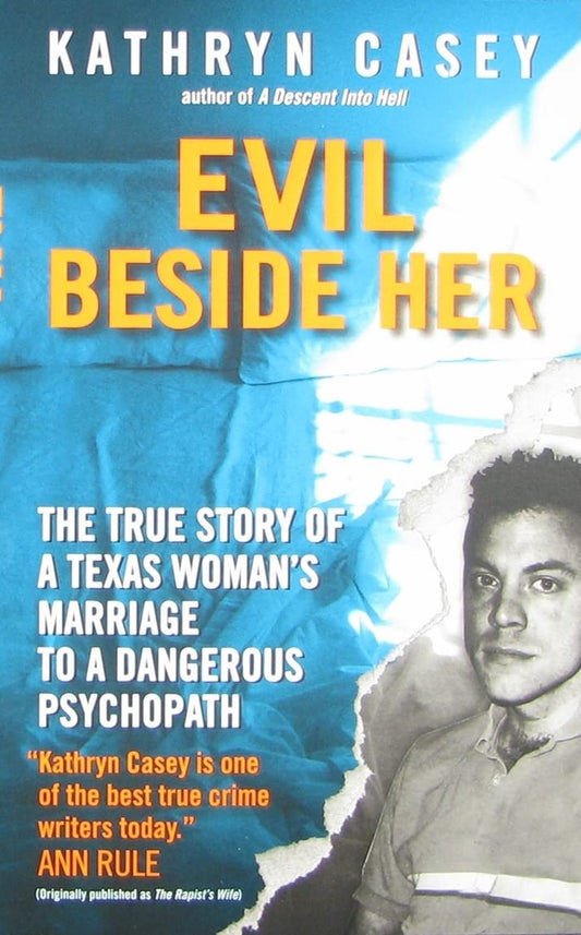 Evil Beside Her: The True Story of a Texas Woman's Marriage to a Dangerous Psychopath - 5629
