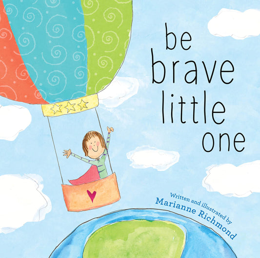 Be Brave Little One: An Inspiring Book About Courage For Babies, Baby Showers, Graduation, And More - 4723